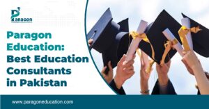 paragon education best education consultant in pakistan